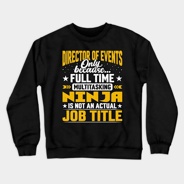 Funny Director of Events Job Title Crewneck Sweatshirt by Pizzan